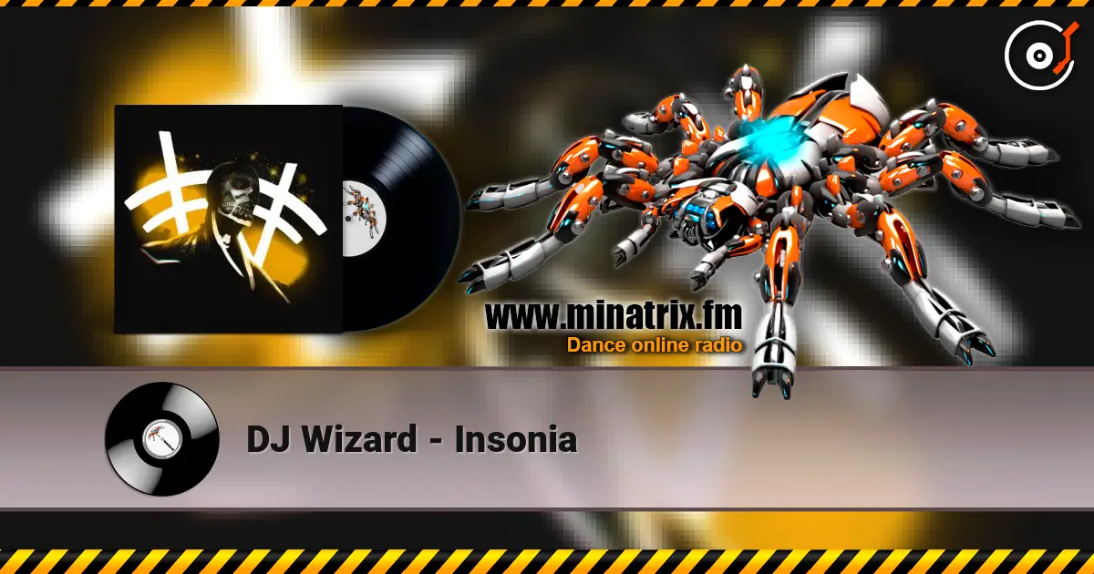 DJ Wizard - Insonia жоғары сапада онлайн тыңдау | Minatrix.FM