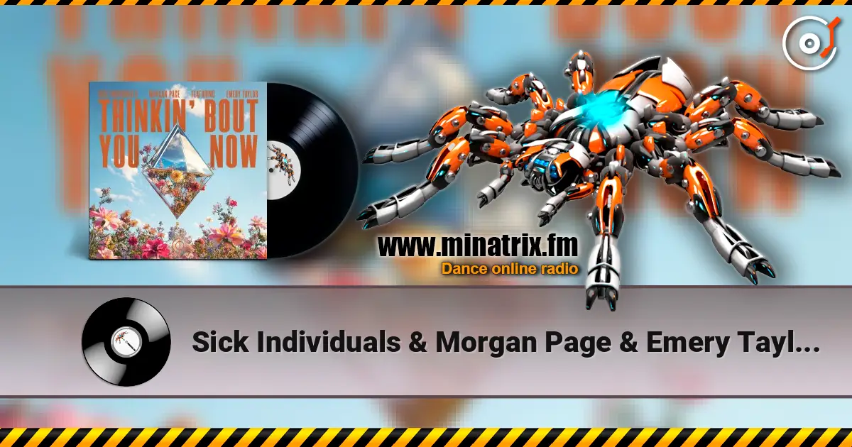Sick Individuals & Morgan Page & Emery Taylor - Thinkin' Bout You Now [Extended Mix] жоғары сапада онлайн тыңдау | Minatrix.FM