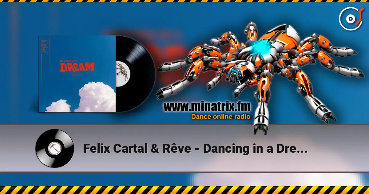 Felix Cartal & Rêve - Dancing in a Dream (Extended Mix) жоғары сапада онлайн тыңдау | Minatrix.FM