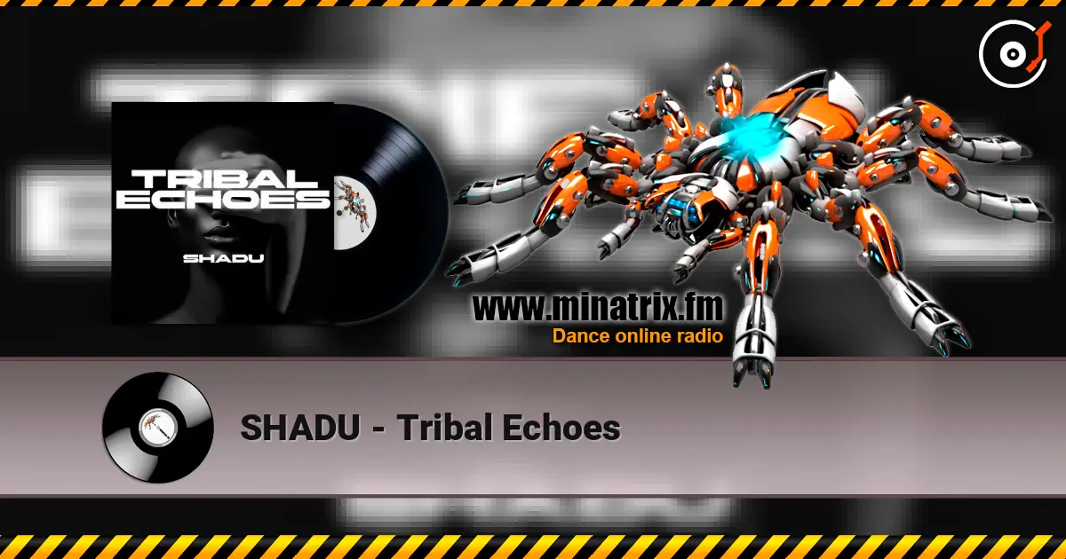 SHADU - Tribal Echoes жоғары сапада онлайн тыңдау | Minatrix.FM