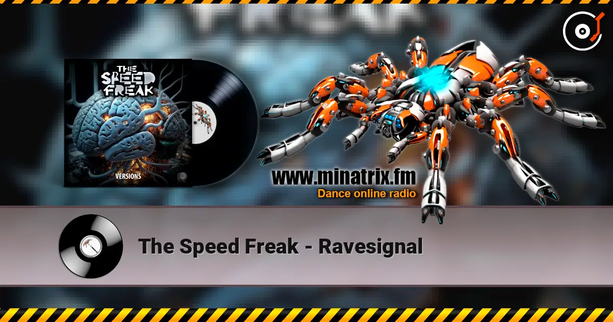 The Speed Freak - Ravesignal жоғары сапада онлайн тыңдау | Minatrix.FM