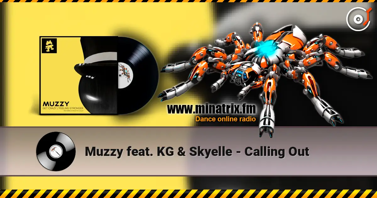 Muzzy feat. KG & Skyelle - Calling Out жоғары сапада онлайн тыңдау | Minatrix.FM