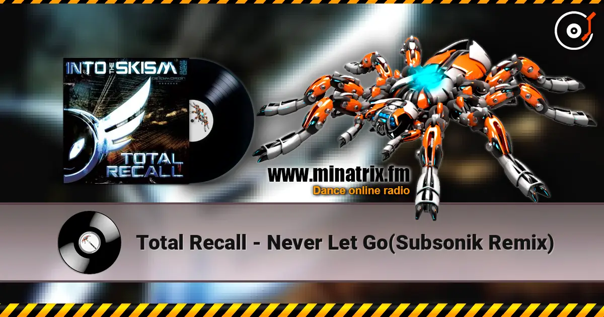 Total Recall - Never Let Go(Subsonik Remix) жоғары сапада онлайн тыңдау | Minatrix.FM