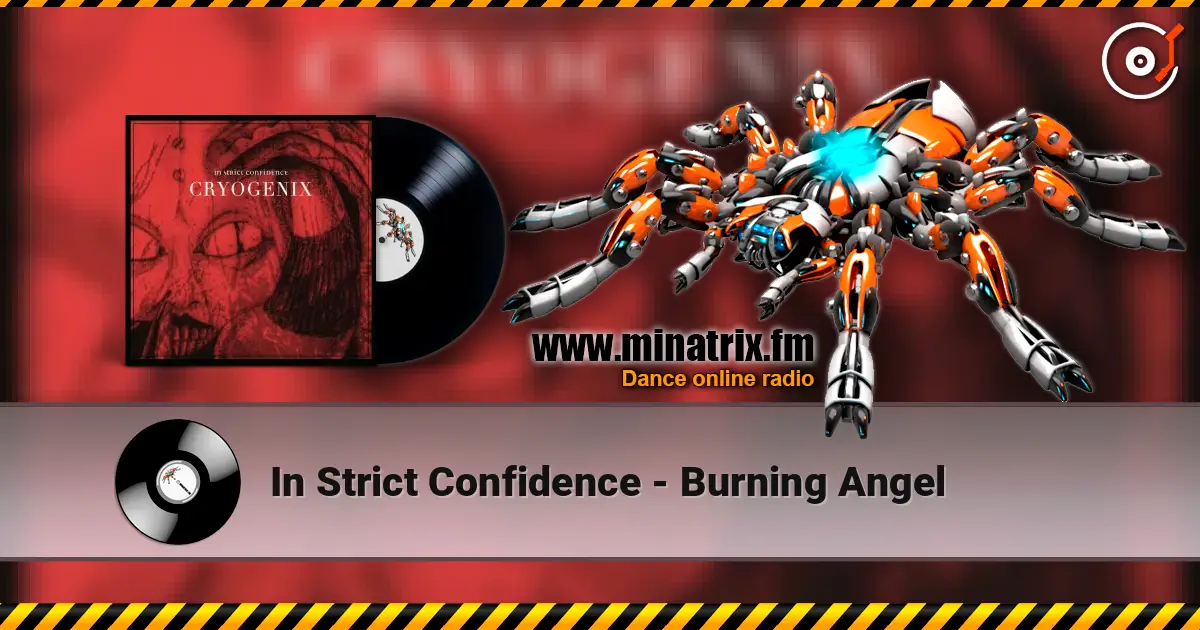 In Strict Confidence - Burning Angel жоғары сапада онлайн тыңдау | Minatrix.FM