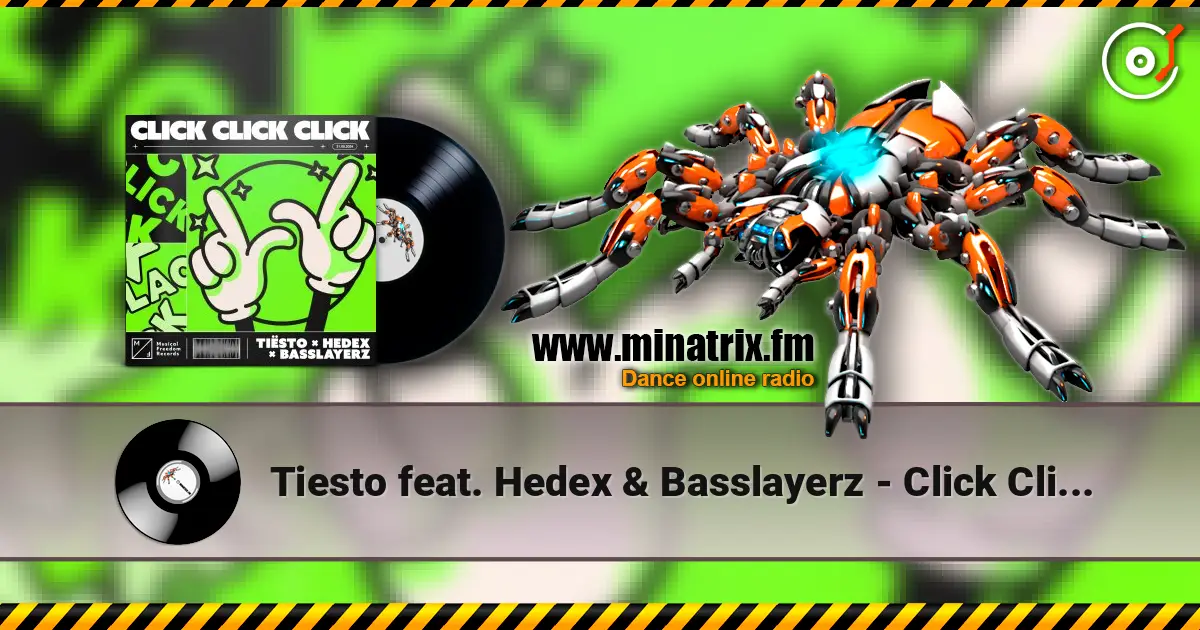 Tiesto feat. Hedex & Basslayerz - Click Click Click жоғары сапада онлайн тыңдау | Minatrix.FM