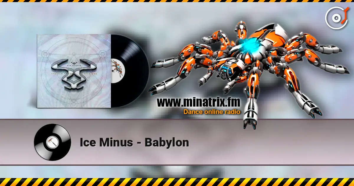 Ice Minus - Babylon жоғары сапада онлайн тыңдау | Minatrix.FM