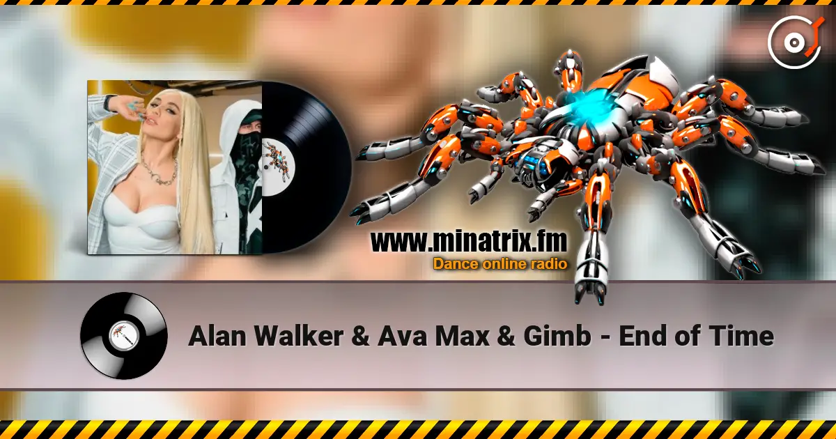 Alan Walker & Ava Max & Gimb - End of Time жоғары сапада онлайн тыңдау | Minatrix.FM