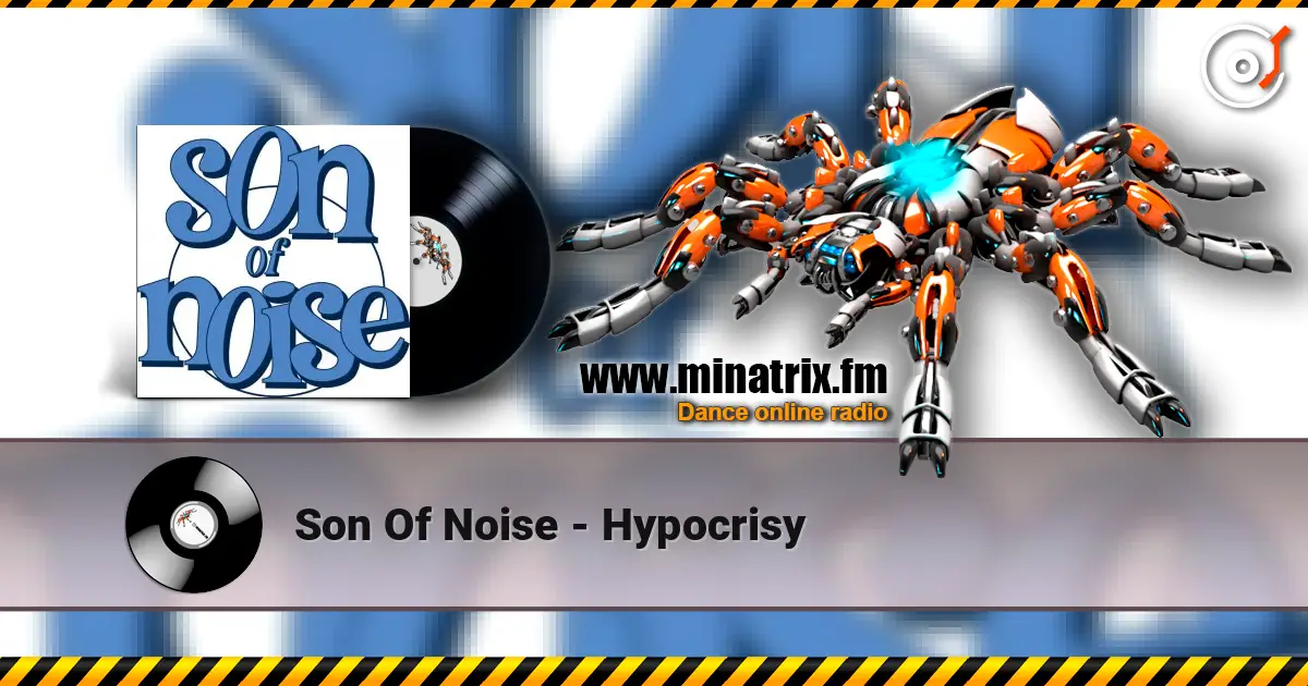 Son Of Noise - Hypocrisy жоғары сапада онлайн тыңдау | Minatrix.FM