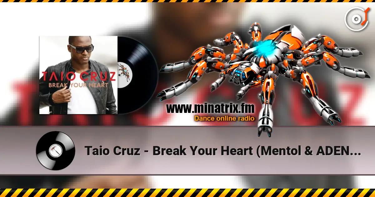Taio Cruz - Break Your Heart (Mentol & ADEN Cover Remix) жоғары сапада онлайн тыңдау | Minatrix.FM