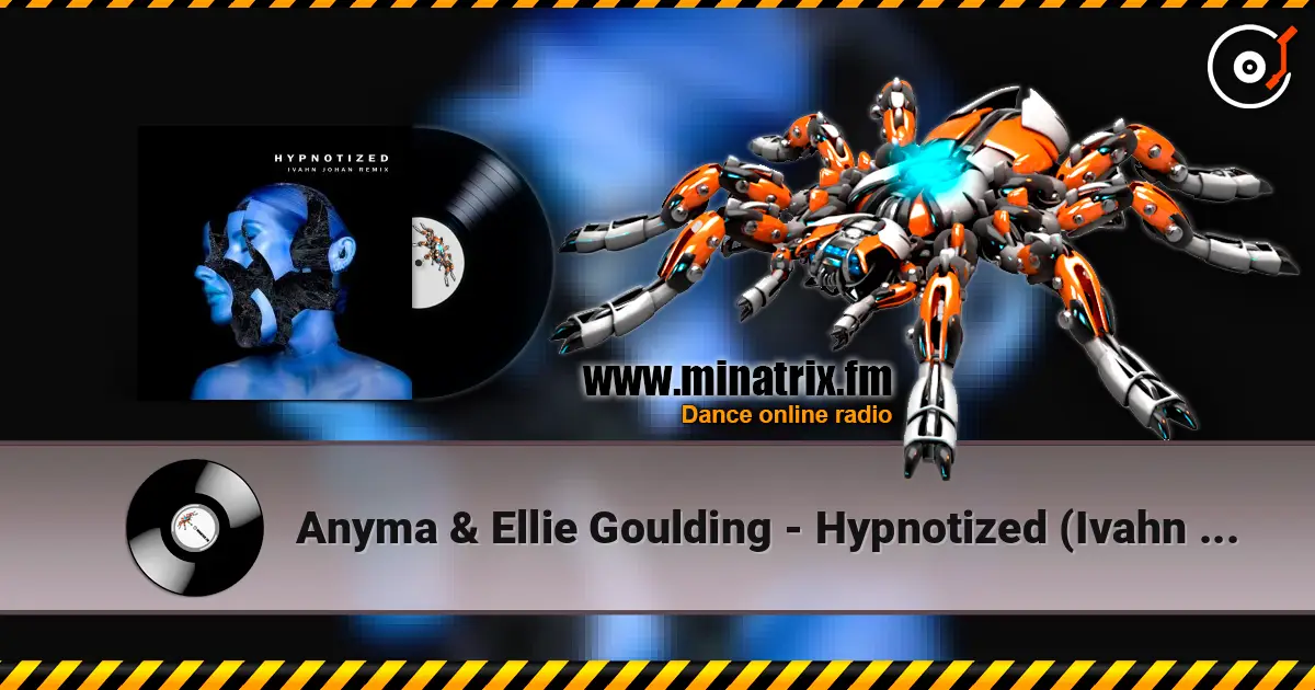 Anyma & Ellie Goulding - Hypnotized (Ivahn Johan Remix) жоғары сапада онлайн тыңдау | Minatrix.FM