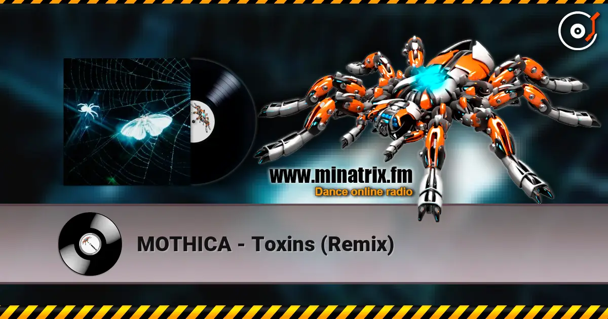 MOTHICA - Toxins (Remix) жоғары сапада онлайн тыңдау | Minatrix.FM