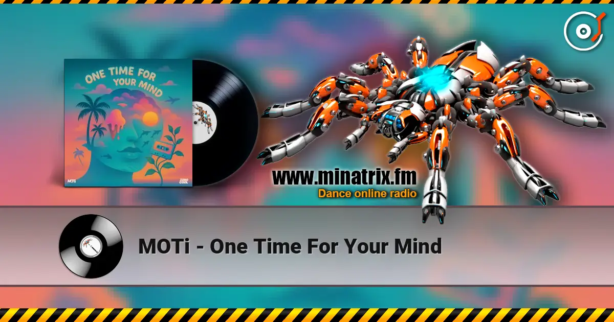 MOTi - One Time For Your Mind écouter en ligne en haute qualité | Minatrix.FM