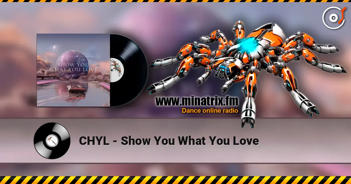 CHYL - Show You What You Love жоғары сапада онлайн тыңдау | Minatrix.FM