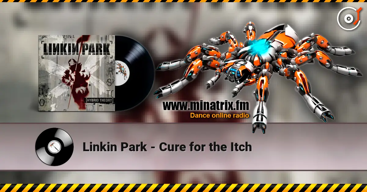 Linkin Park - Cure for the Itch жоғары сапада онлайн тыңдау | Minatrix.FM