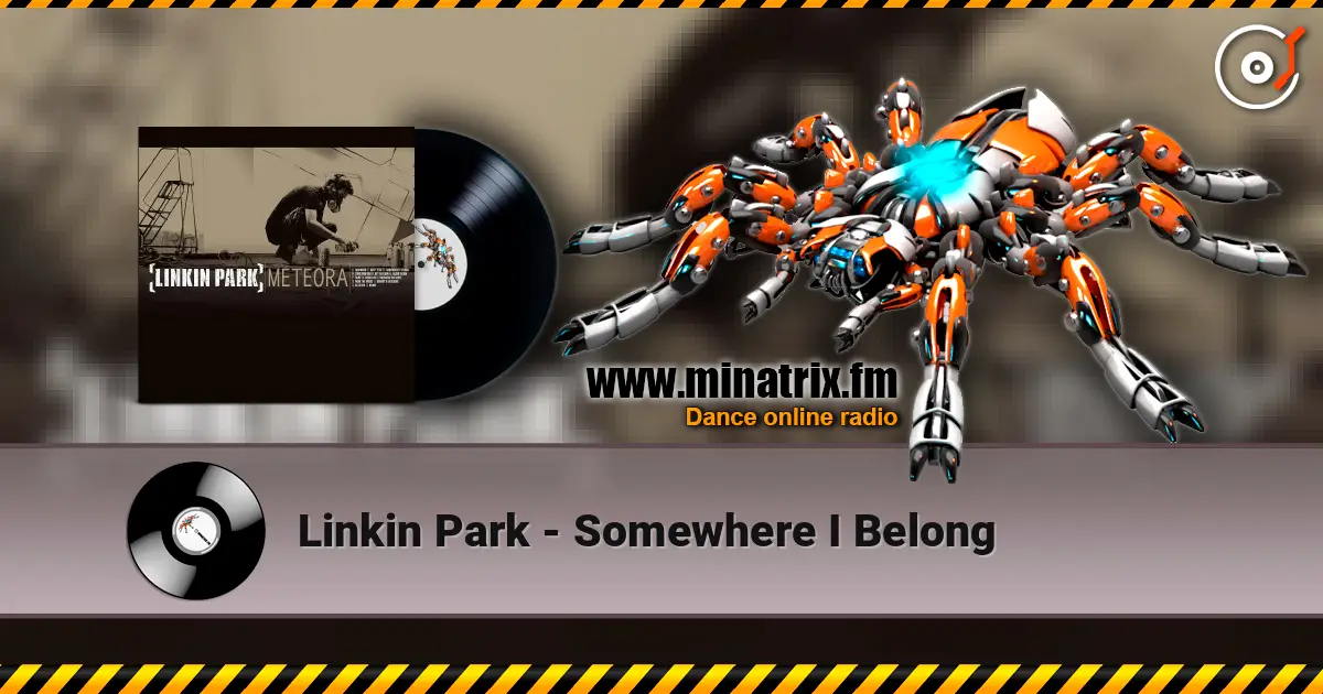 Linkin Park - Somewhere I Belong жоғары сапада онлайн тыңдау | Minatrix.FM