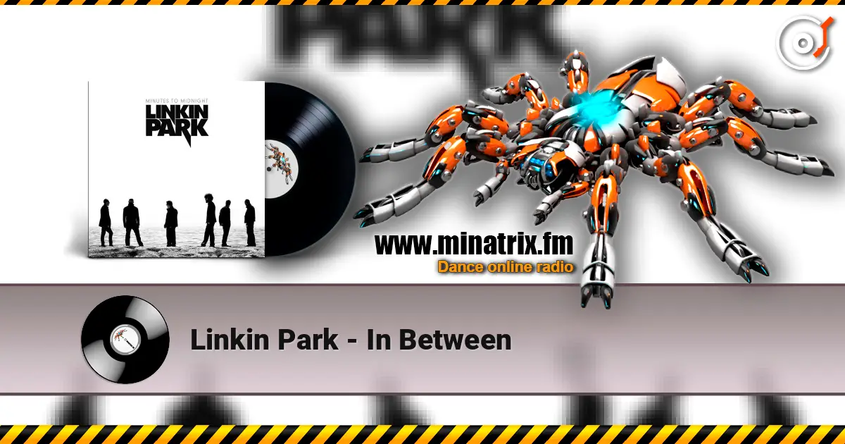 Linkin Park - In Between жоғары сапада онлайн тыңдау | Minatrix.FM