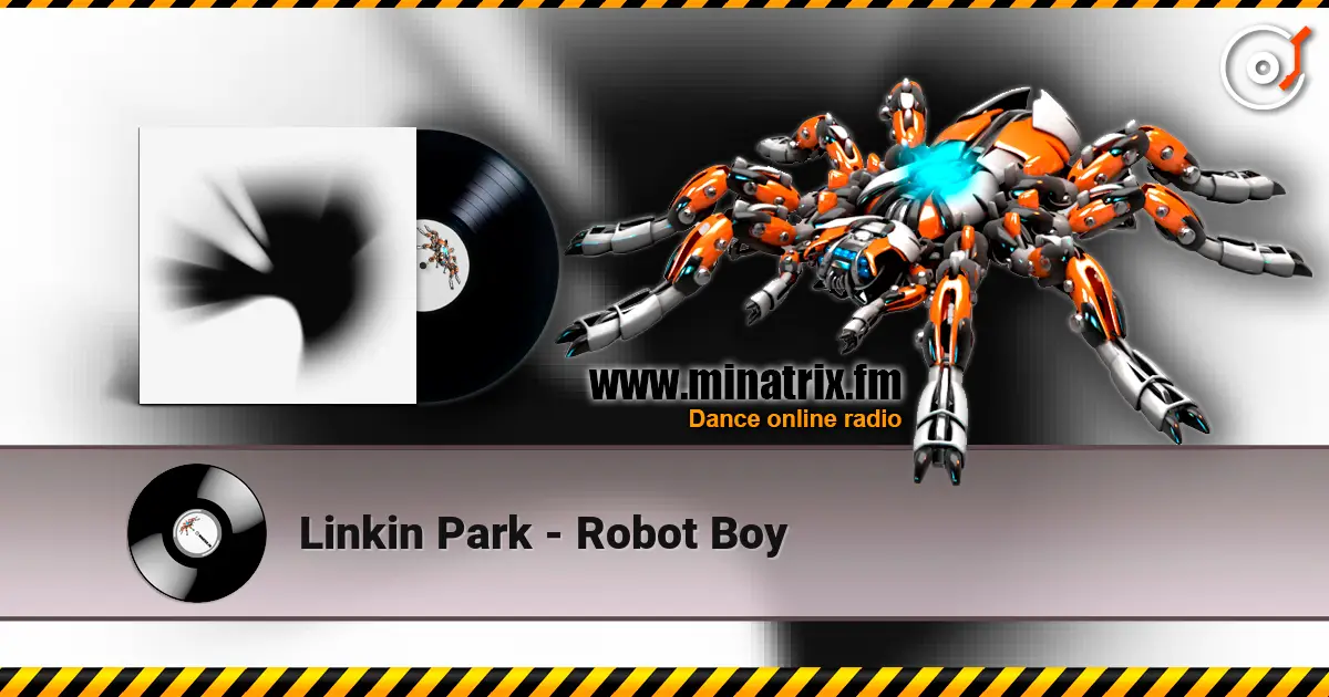 Linkin Park - Robot Boy жоғары сапада онлайн тыңдау | Minatrix.FM