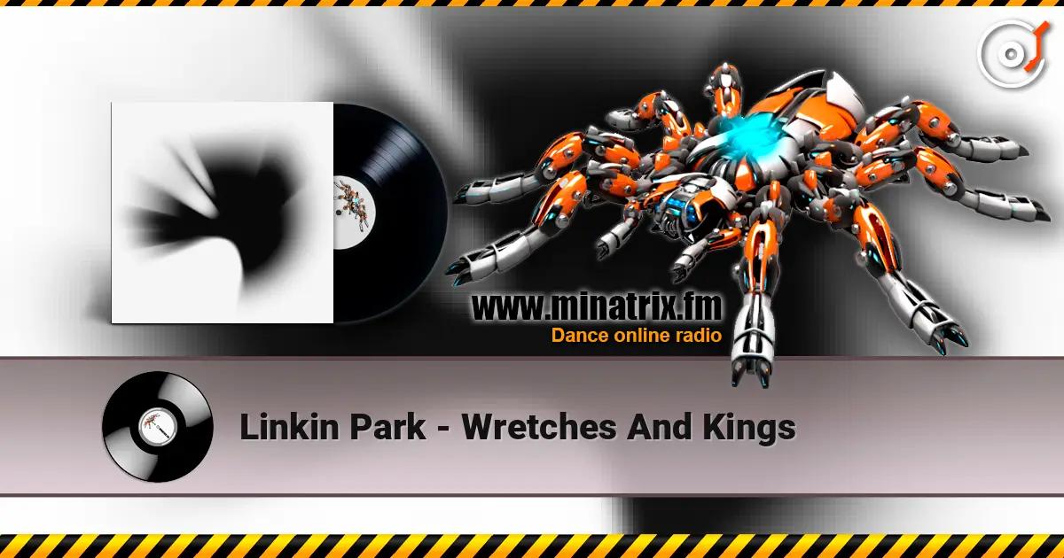 Linkin Park - Wretches And Kings жоғары сапада онлайн тыңдау | Minatrix.FM