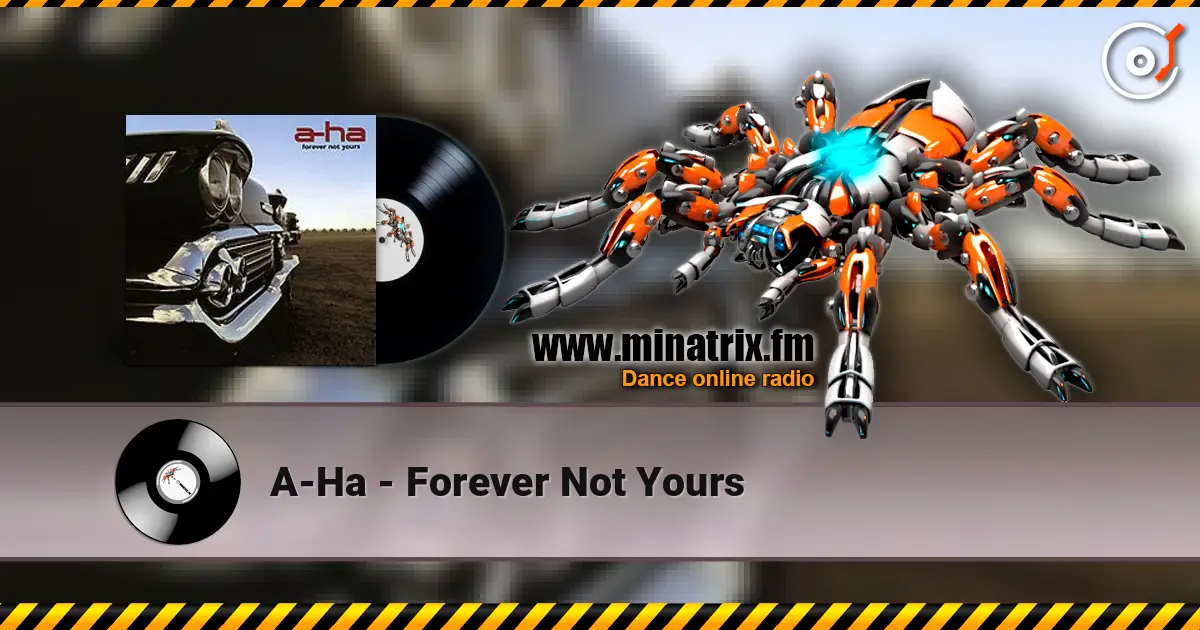 A-Ha - Forever Not Yours 高品质在线收听 | Minatrix.FM