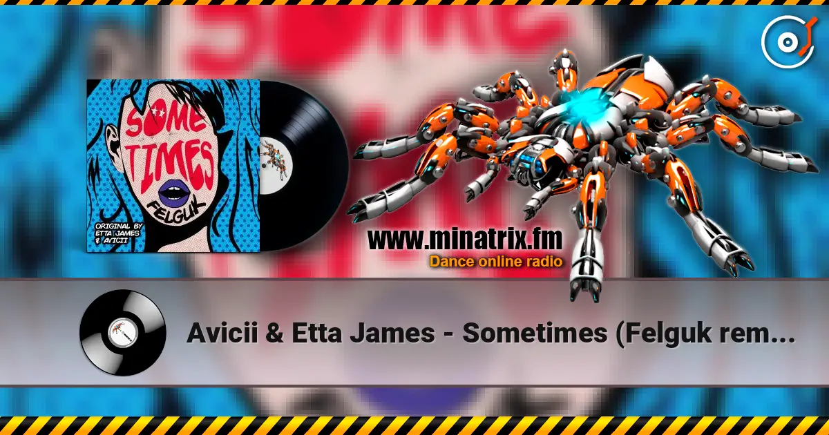 Avicii & Etta James - Sometimes (Felguk remix) жоғары сапада онлайн тыңдау | Minatrix.FM