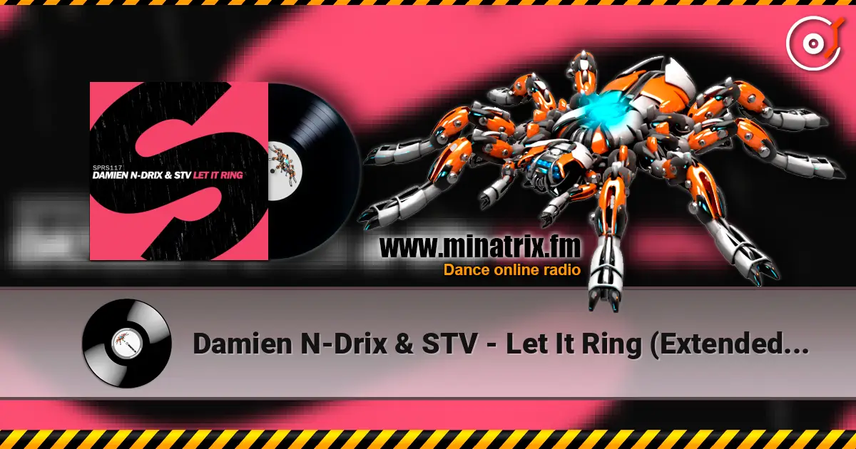 Damien N-Drix & STV - Let It Ring (Extended Mix) жоғары сапада онлайн тыңдау | Minatrix.FM