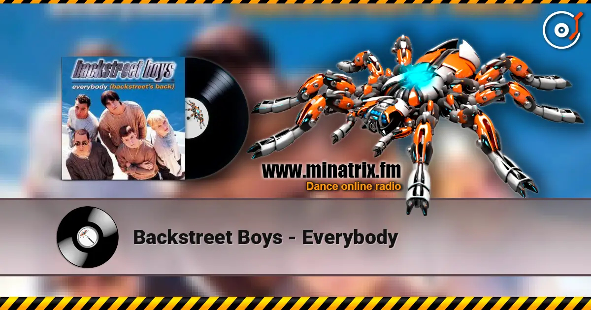 Backstreet Boys - Everybody жоғары сапада онлайн тыңдау | Minatrix.FM