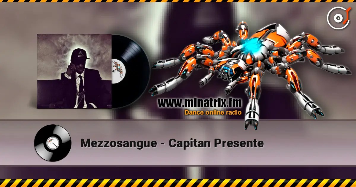 Mezzosangue - Capitan Presente жоғары сапада онлайн тыңдау | Minatrix.FM