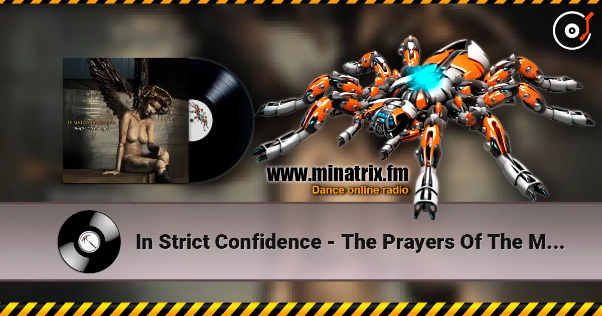 In Strict Confidence - The Prayers Of The Mute жоғары сапада онлайн тыңдау | Minatrix.FM