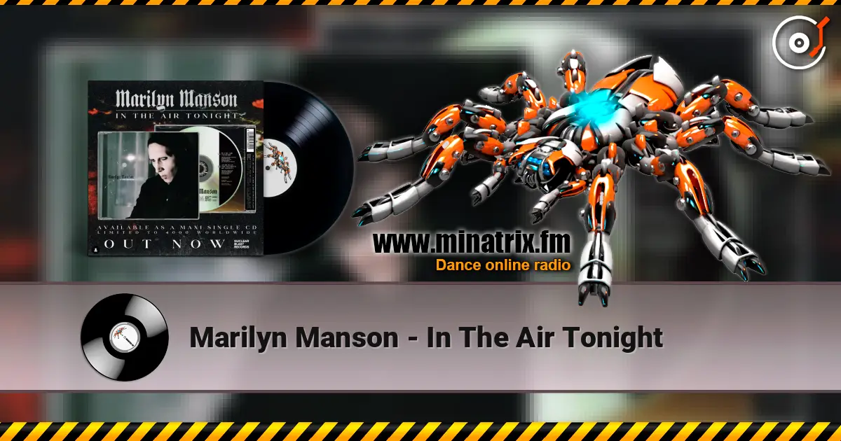 Marilyn Manson - In The Air Tonight жоғары сапада онлайн тыңдау | Minatrix.FM