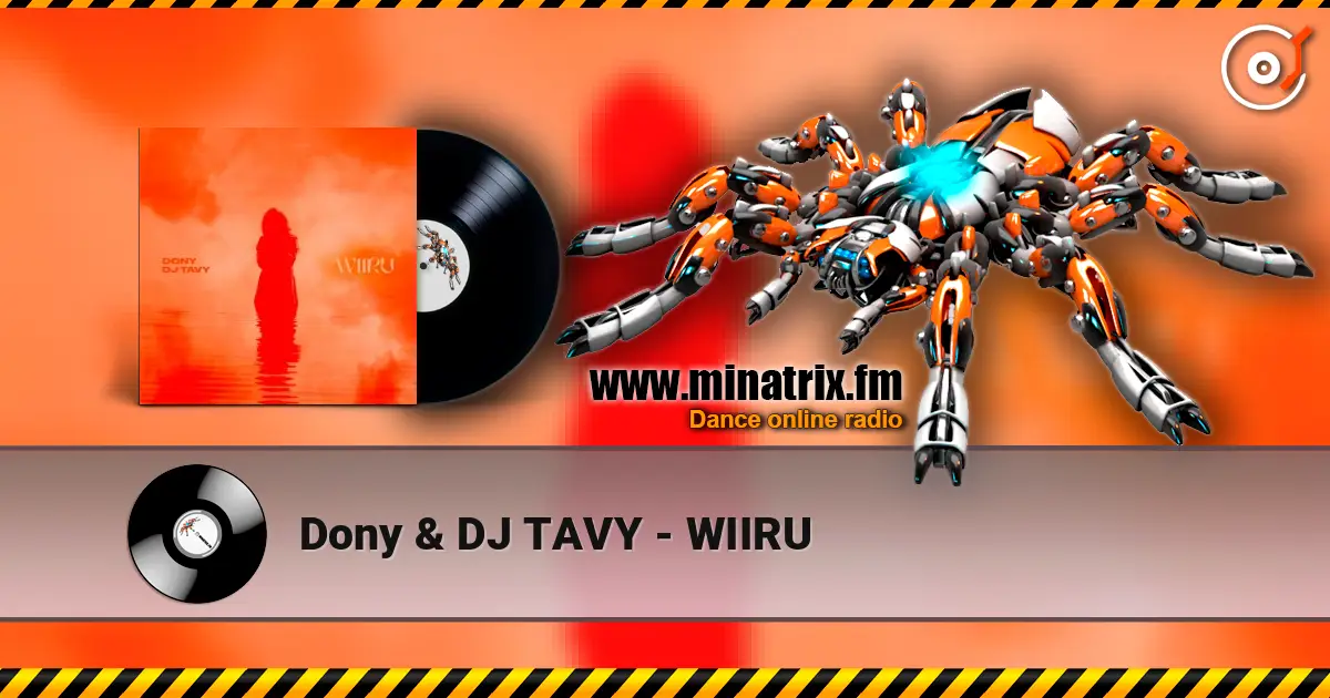 Dony & DJ TAVY - WIIRU жоғары сапада онлайн тыңдау | Minatrix.FM