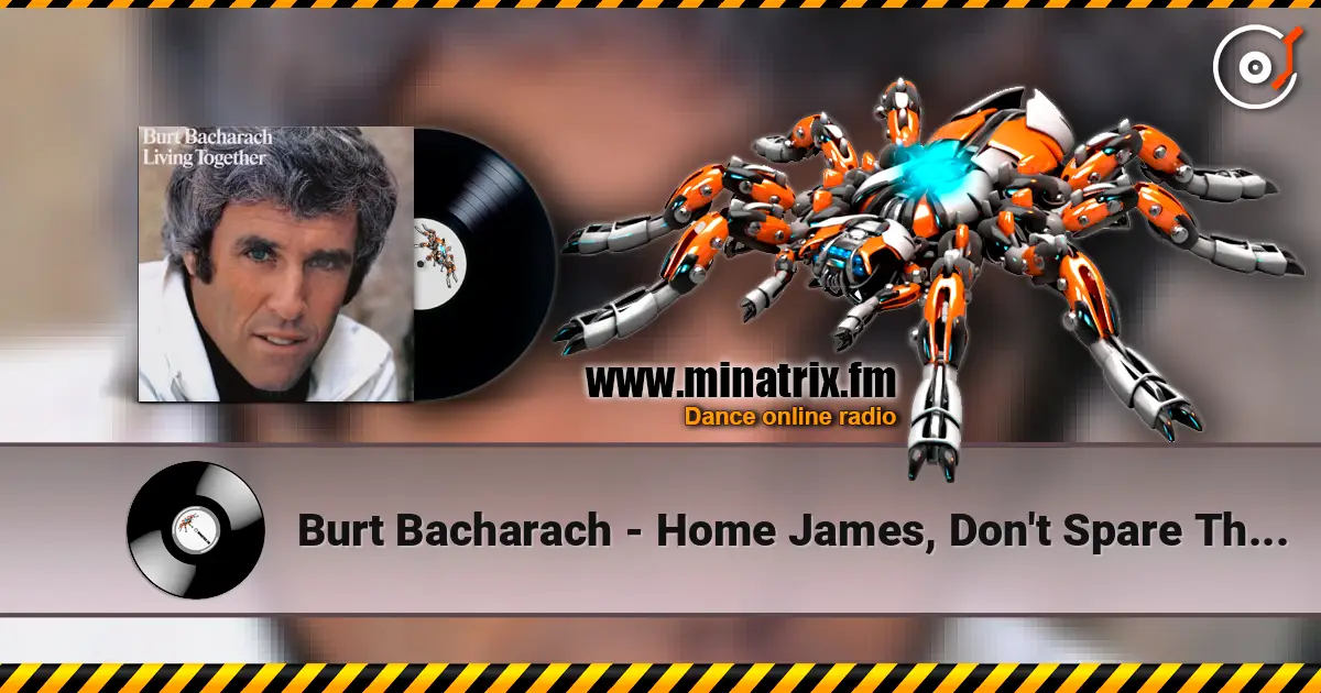 Burt Bacharach - Home James, Don't Spare The Horses жоғары сапада онлайн тыңдау | Minatrix.FM