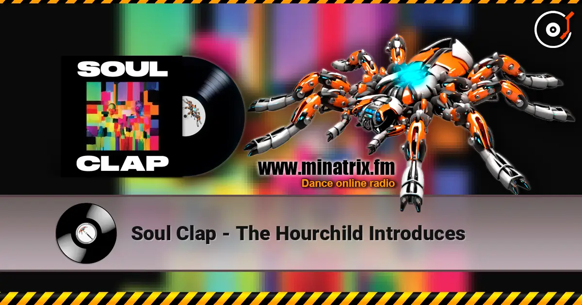 Soul Clap - The Hourchild Introduces жоғары сапада онлайн тыңдау | Minatrix.FM