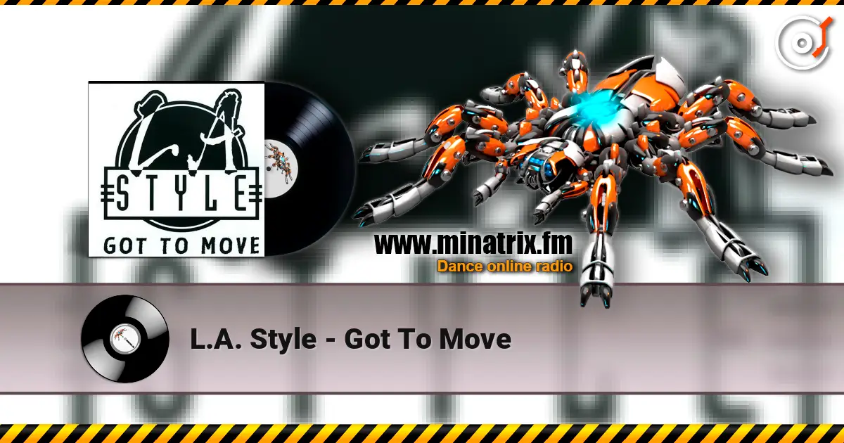 L.A. Style - Got To Move жоғары сапада онлайн тыңдау | Minatrix.FM