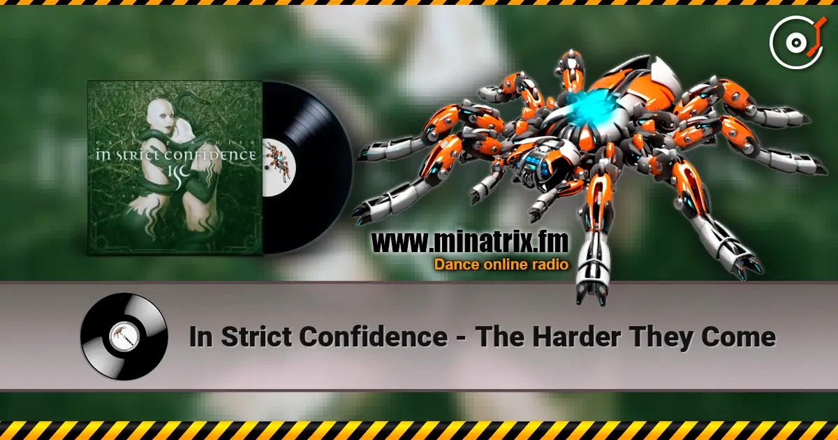 In Strict Confidence - The Harder They Come жоғары сапада онлайн тыңдау | Minatrix.FM