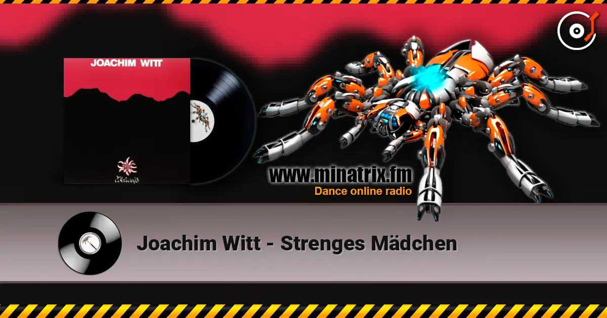 Joachim Witt - Strenges Mädchen жоғары сапада онлайн тыңдау | Minatrix.FM