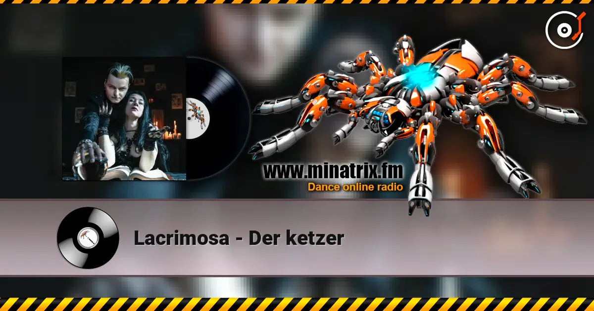 Lacrimosa - Der ketzer жоғары сапада онлайн тыңдау | Minatrix.FM