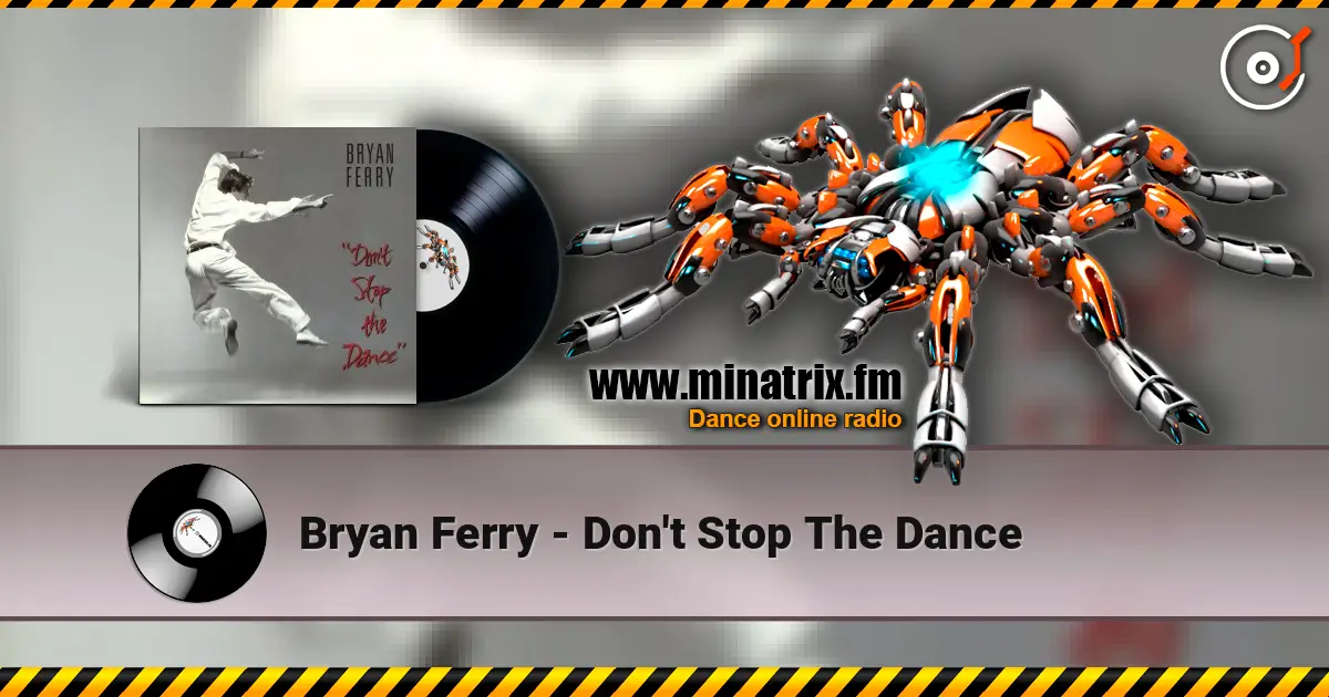 Bryan Ferry - Don't Stop The Dance 高品质在线收听 | Minatrix.FM
