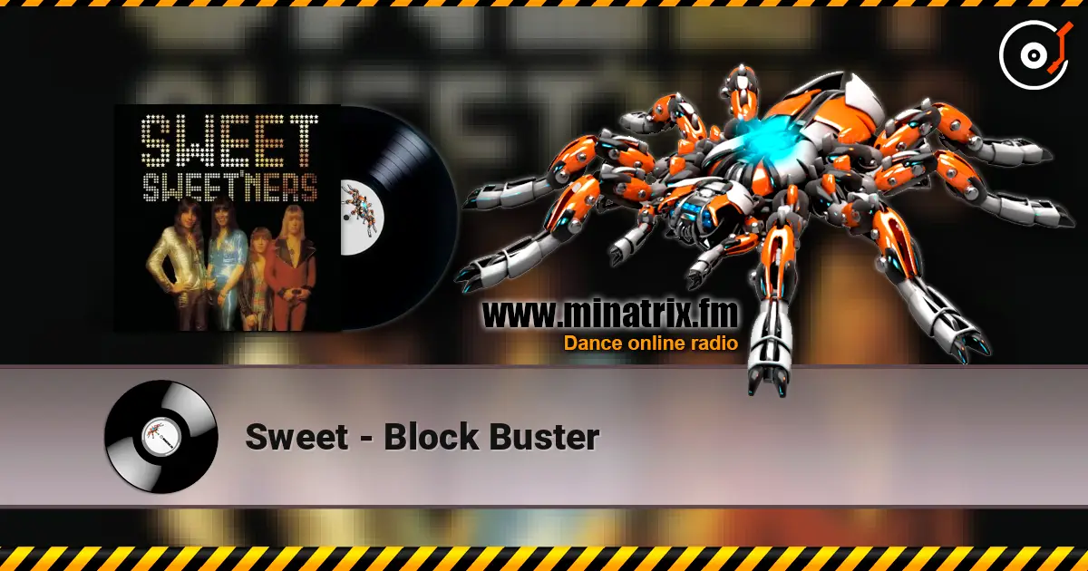 Sweet - Block Buster жоғары сапада онлайн тыңдау | Minatrix.FM