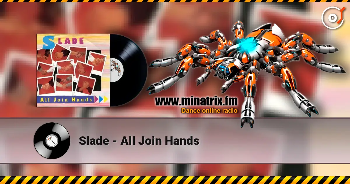 Slade - All Join Hands жоғары сапада онлайн тыңдау | Minatrix.FM