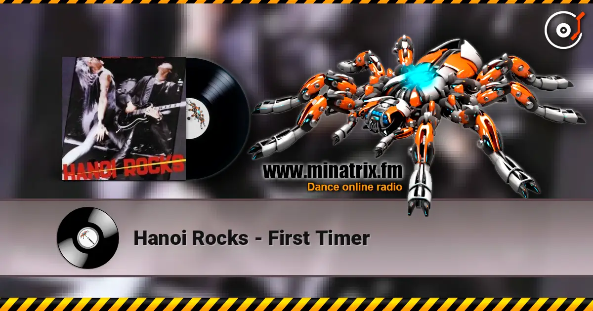 Hanoi Rocks - First Timer жоғары сапада онлайн тыңдау | Minatrix.FM