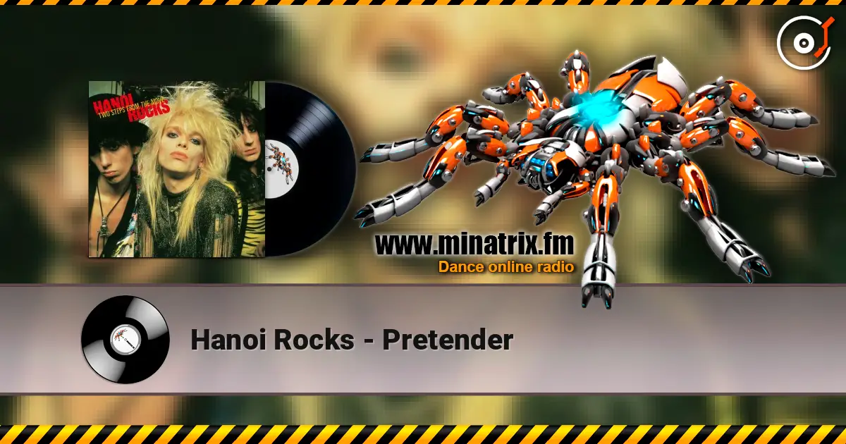 Hanoi Rocks - Pretender жоғары сапада онлайн тыңдау | Minatrix.FM