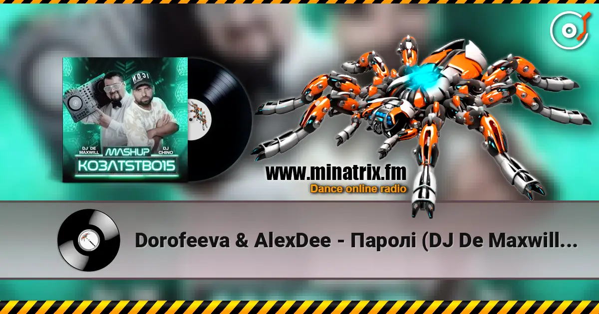 Dorofeeva & AlexDee - Паролі (DJ De Maxwill & DJ Chino Mashup) жоғары сапада онлайн тыңдау | Minatrix.FM