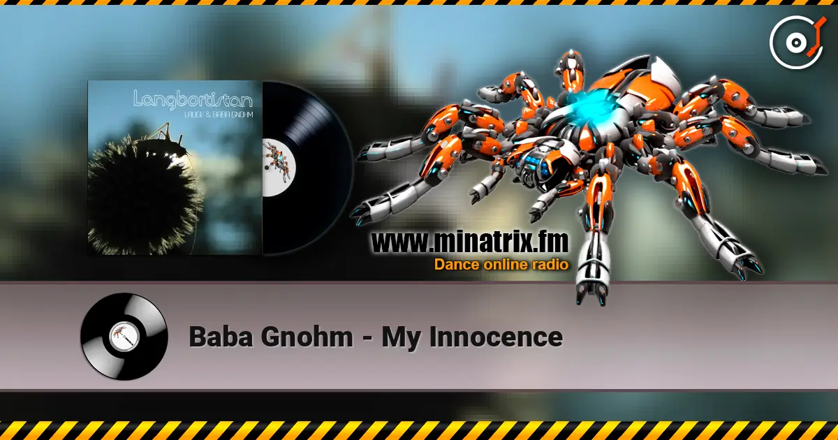 Baba Gnohm - My Innocence жоғары сапада онлайн тыңдау | Minatrix.FM