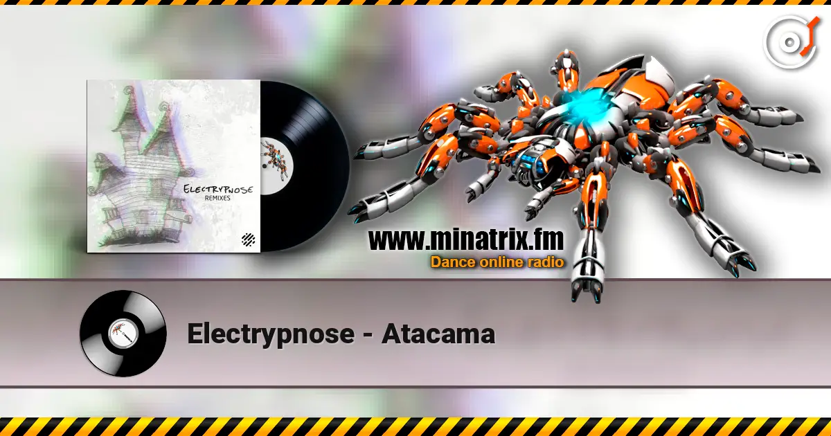 Electrypnose - Atacama жоғары сапада онлайн тыңдау | Minatrix.FM