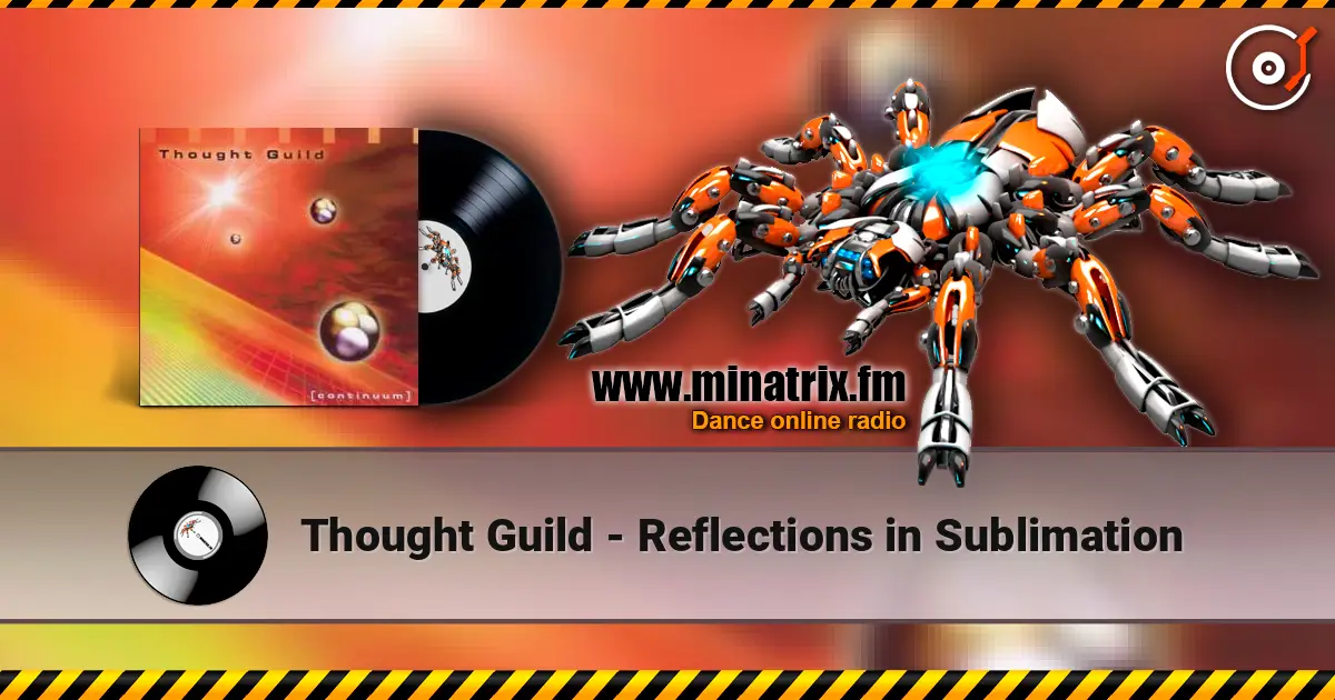 Thought Guild - Reflections in Sublimation жоғары сапада онлайн тыңдау | Minatrix.FM