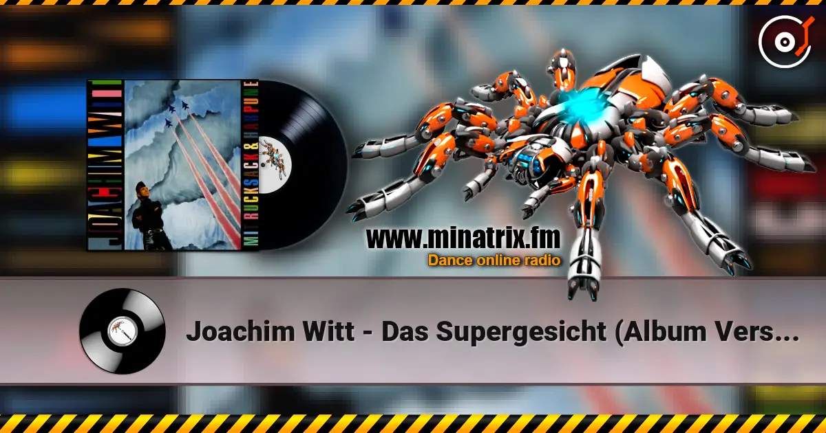 Joachim Witt - Das Supergesicht (Album Version) жоғары сапада онлайн тыңдау | Minatrix.FM