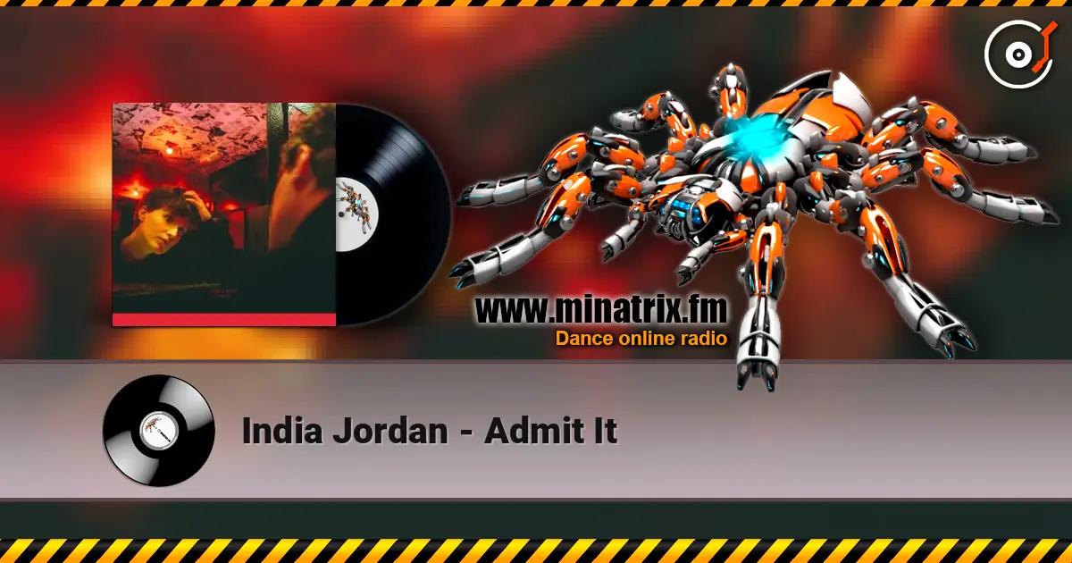 India Jordan - Admit It жоғары сапада онлайн тыңдау | Minatrix.FM