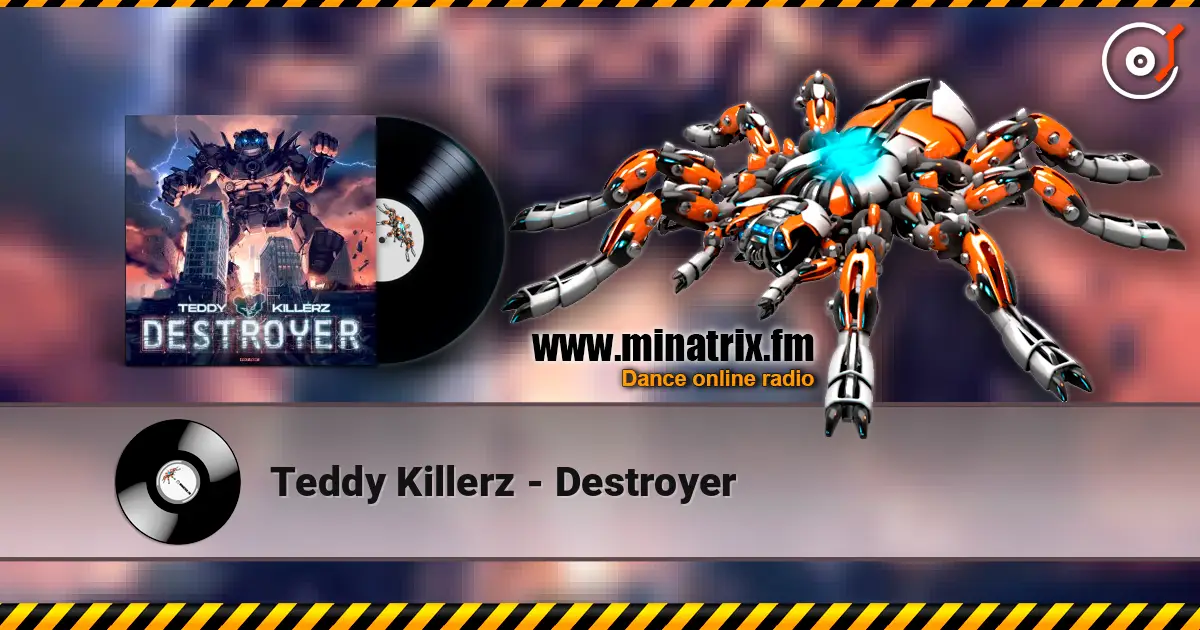 Teddy Killerz - Destroyer жоғары сапада онлайн тыңдау | Minatrix.FM