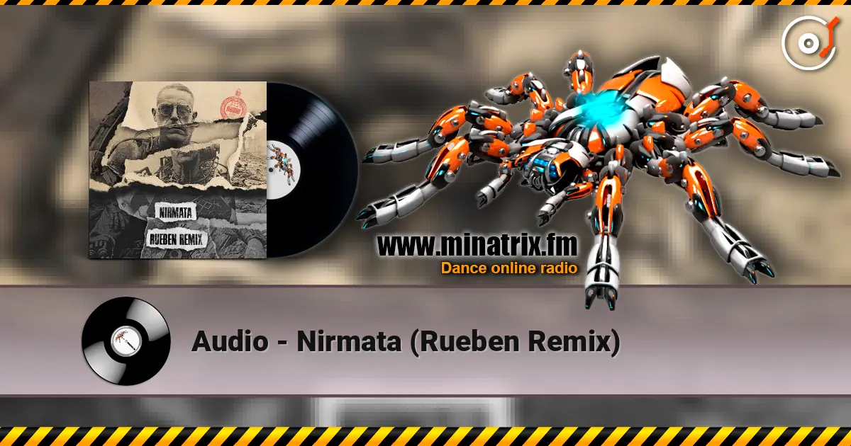 Audio - Nirmata (Rueben Remix) жоғары сапада онлайн тыңдау | Minatrix.FM