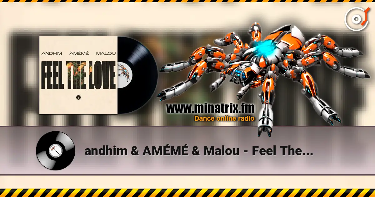 andhim & AMÉMÉ & Malou - Feel The Love жоғары сапада онлайн тыңдау | Minatrix.FM
